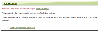 Image with the My Services window with a description that says that the user has access to the Child Care Licensing System (with link) and an explanation that additional services can be accessed using the menu on the left side of the screen.