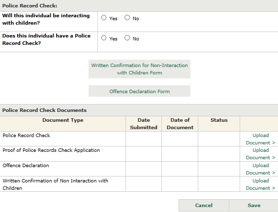 Image of the Police Record Check Documents window with checkboxes to fill out information. Below there is a link to upload the Written Confirmation for Non-Interaction with Children form and the Offence Declaration Form. Below there is a table for uploading Police Record Check Documents. At the bottom of the page there is a button to ‘cancel’ or to ‘save’.