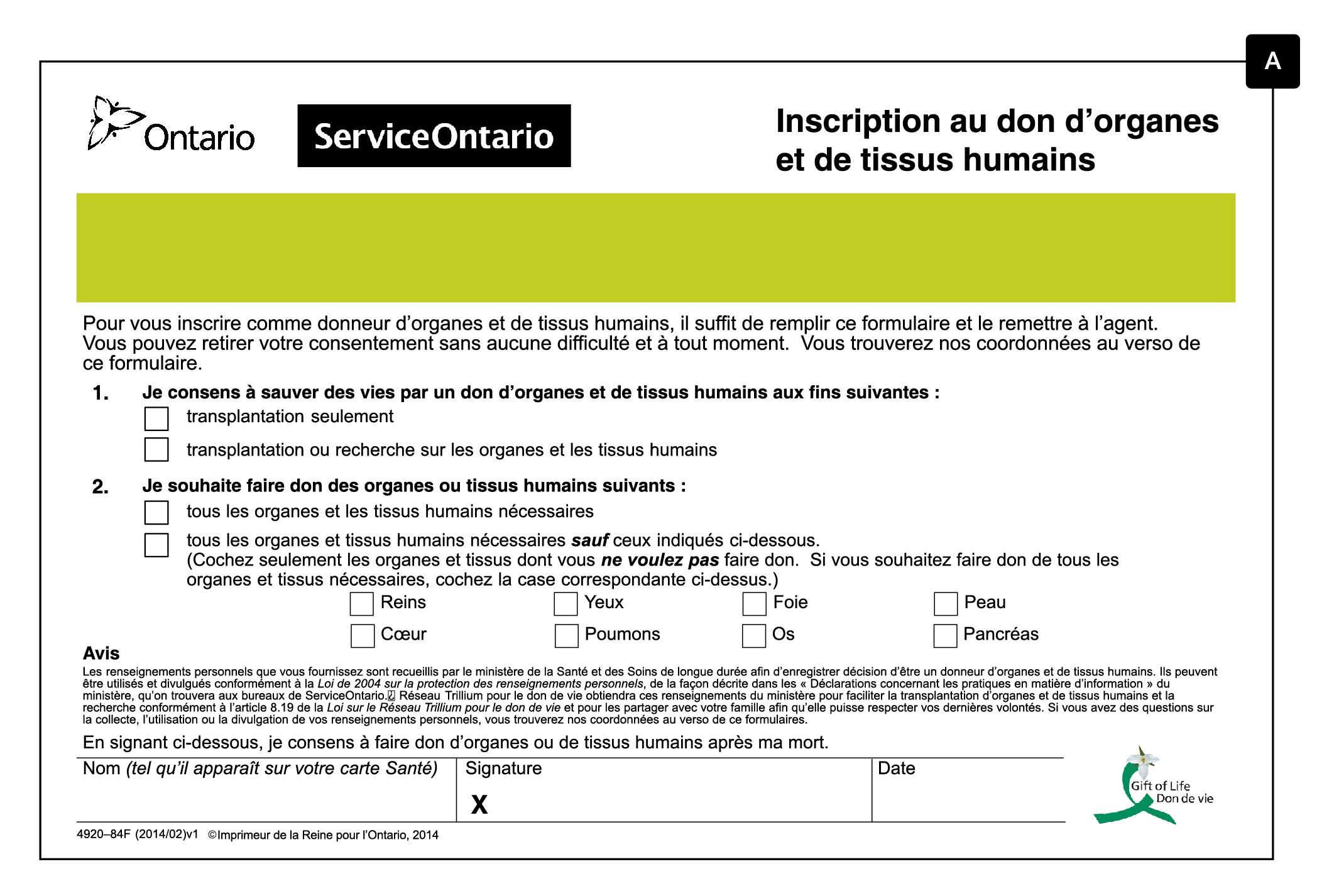 Image d’une demi-page du formulaire A d’inscription au don d’organes testé dans cet essai dans des conditions 1, 2 et 3. Le formulaire contient beaucoup moins de texte que celui précédemment utilisé par le Réseau Trillium pour le don de vie. Les seules informations demandées sur ce formulaire sont une indication du fait que la personne souhaite s’inscrire en tant que donneur pour une transplantation seulement ou pour des transplantations et recherches scientifiques et si elle souhaite faire don de tous ses 