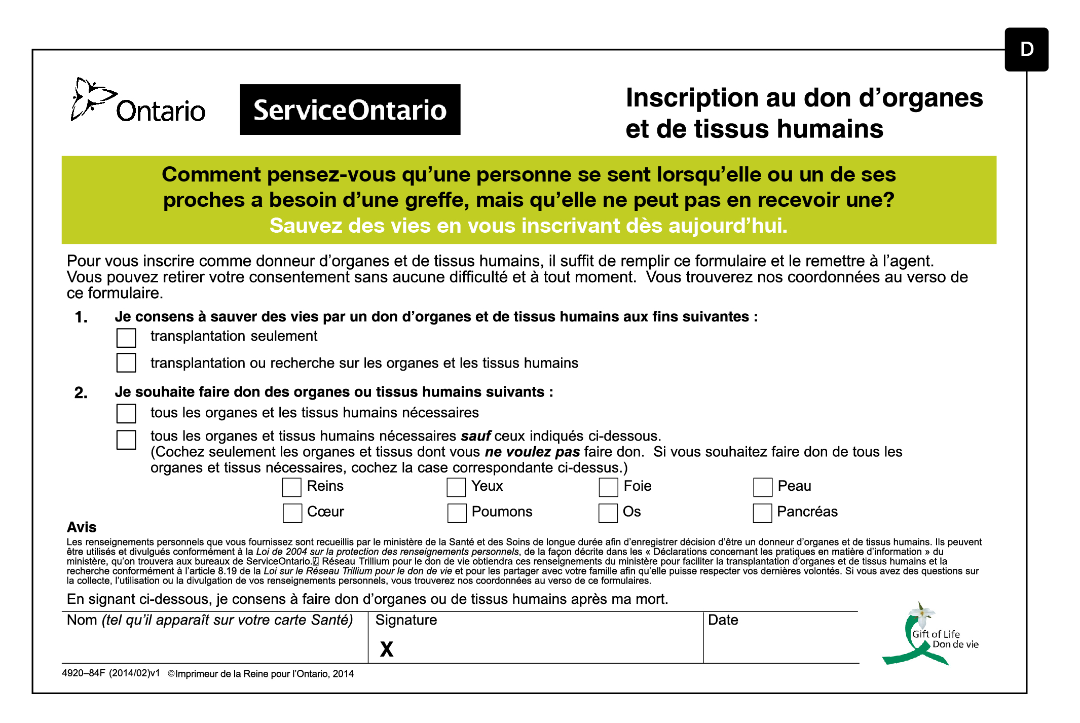 Image d’une demi-page du formulaire B d’inscription au don d’organes testé dans cet essai dans la condition 4. Le formulaire contient beaucoup moins de texte que celui précédemment utilisé par le Réseau Trillium pour le don de vie. Les seules informations demandées sur ce formulaire sont une indication du fait que la personne souhaite s’inscrire en tant que donneur pour une transplantation seulement ou pour des transplantations et recherches scientifiques et si elle souhaite faire don de tous ses organes et