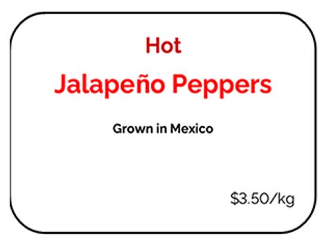 Image of retail display sign for peppers that includes required information. "Grown in Mexico" is clearly stated in the centre of the sign. The word "Hot" appears above the name of the peppers. The price per unit weight is in the bottom right corner.