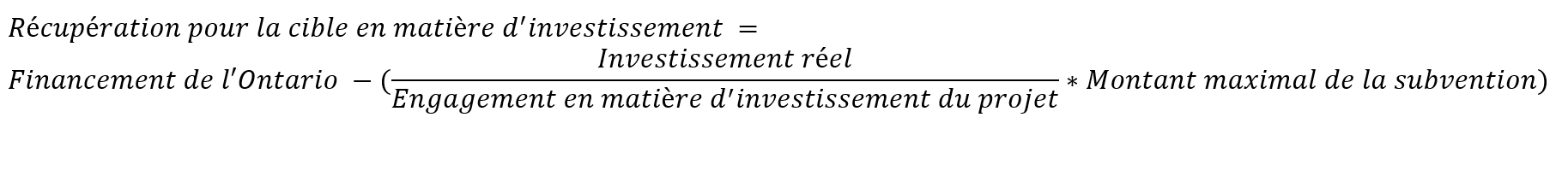 La récupération cumulative de l’investissement est calculée à l’aide de la formule suivante. « Soutien de l’Ontario », moins *parenthèse ouvrante* « Investissement réel », divisé par « Engagement d’investissement dans le projet » multiplié par « subvention » *parenthèse fermante*.