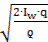 Image of formula: square root of ((2∙(I subscript w)∙q)/ϱ).