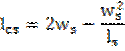 Image of equation: l subscript cs = 2w subscript s-((w subscript s) squared/l subscript s).