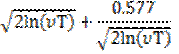 Image of formula: (the square root of 2ln((nu)T)) + 0.577 / (the square root of 2ln((nu)T)). 