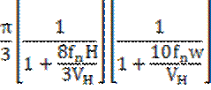 Image of formula: (pi/3)[1/(1+(8(fsubscript n)H)/3(Vsubscript H))][1/(1+(10(fsubscript n)w)/Vsubscript H)]. 
