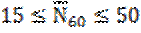 Image of equation: 15 ≤ (N bar subscript 60) ≤ 50.