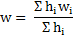 Image of equation: w = (the summations of (h subscript i)(w subscript i)/(the summations of h subscript i)