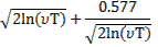 Image of formula: (the square root of 2ln((nu)T)) + 0.577 / (the square root of 2ln((nu)T)). 