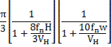 Image of formula: (pi/3)[1/(1+(8(fsubscript n)H)/3(Vsubscript H))][1/(1+(10(fsubscript n)w)/Vsubscript H)]. 