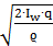 Image of formula: square root of ((2∙(I subscript w)∙q)/ϱ).