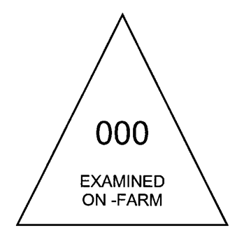 Illustration de la légende d'examen : les chiffres «000» au-dessus du texte «EXAMINED ON-FARM», le tout dans un triangle.